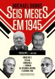 Seis meses em 1945