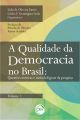 A qualidade da democracia no Brasil - Volume 1