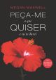 Peça-me o que quiser e eu te darei