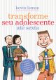 Transforme seu adolescente até sexta