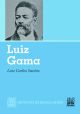 LUIZ GAMA - RETRATOS DO BRASIL NEGRO