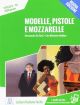 Modelle, pistole e mozzarelle - libro + audio online - nivel 3 (a2) - nuova edizione