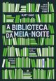 A biblioteca da meia-noite