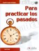 Para practicar los pasados