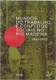 Mundos do trabalho e conflitos sociais no Rio Madeira 1861 - 1932