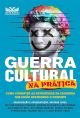 Guerra Cultural na Prática