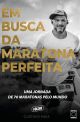 Em Busca da Maratona Perfeita