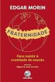 Fraternidade: Para resistir à crueldade do mundo