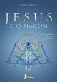 Jesus E O Maçom - O Admirável Mundo Maçônico