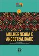 Mulher negra e ancestralidade