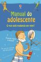 Manual do adolescente : O que está mudando em mim?