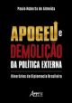 Apogeu e demolição da política externa