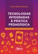 Tecnologias integradas à prática pedagógica