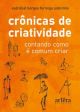 Crônicas de criatividade - Contando como é comum criar