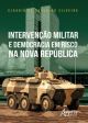 Intervenção militar e democracia em risco na Nova República