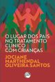 O Lugar Dos Pais No Tratamento Clínico Com Crianças