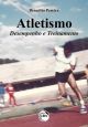 ATLETISMO DESEMPENHO E TREINAMENTO