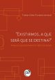 “Existirmos, a que será que se destina?” trabalho e reconhecimento no tráfico de drogas