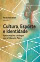 CULTURA, ESPORTE E IDENTIDADE Aproximações e diálogos com a Educação Física