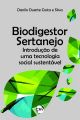 Biodigestor sertanejo: Introdução de uma tecnologia social sustentável