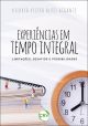 Experiências em tempo integral: Limitações, desafios e possibilidades