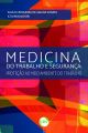 Medicina do trabalho e segurança: Proteção ao meio ambiente do trabalho