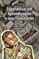 Experiências em aprendizagem e seus transtornos