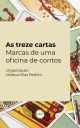 As treze cartas: Marcas de uma oficina de contos