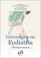 Enfermagem em podiatria: Abordagem integral