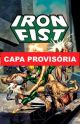 Punho de ferro: a fúria do punho de ferro (marvel epic collection)