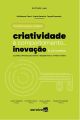 Transformação Jurídica: Criatividade É Comportamento... Inovação É Processo - 1ª Edição 2024