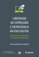 Liberdade de Expressão e Democracia na Era Digital