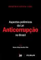 Aspectos Polêmicos da Lei Anticorrupção no Brasil