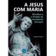 A jesus com maria