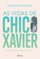 As vidas de Chico Xavier