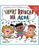 Vamos brincar na água!