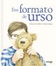 Em formato de urso