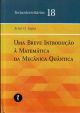 Uma Breve Introdução à Matemática da Mecânica Quântica