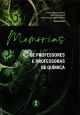 Memórias de professores e professoras de química