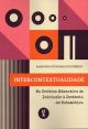 Intercontextualidade: na prática educativa de iniciação à docência em matemática