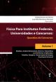 Física para institutos federais, universidades e concursos : Questões de concursos - Volume 1