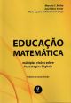 Educação Matematica: múltiplas visões sobre Tecnologias Digitais