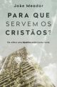 Para que servem os cristãos?