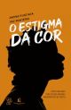 O Estigma da Cor