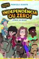 Independência ou zero!