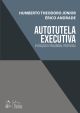 Autotutela Executiva: Execução Extrajudicial Positivada - 1ª Edição 2024