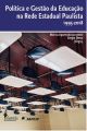 Política e gestão da educação na rede estadual paulista 1995-2018