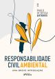 Responsabilidade Civil Ambiental - Uma Breve Introdução 1ª Ed - 2024