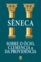 Sobre o ócio, clemência e da providência