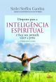 Desperte para a inteligência espiritual e faça sua jornada valer a pena